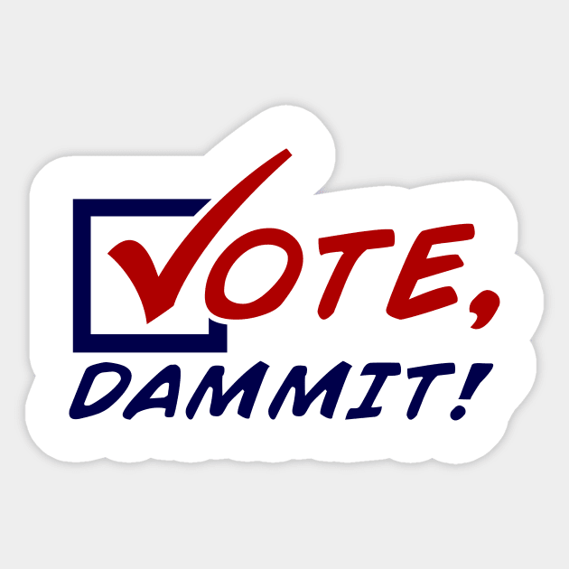 Vote, Dammit! [Multi-Color] Sticker by brkgnews